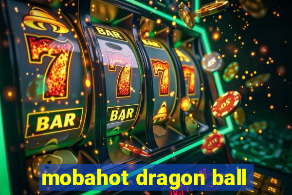 mobahot dragon ball